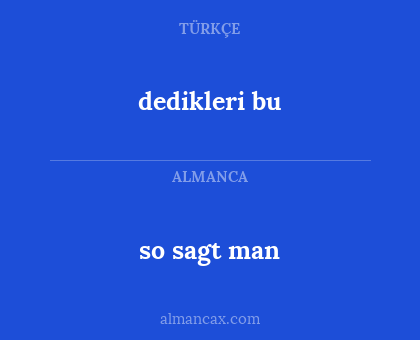 so sagt man - dedikleri bu