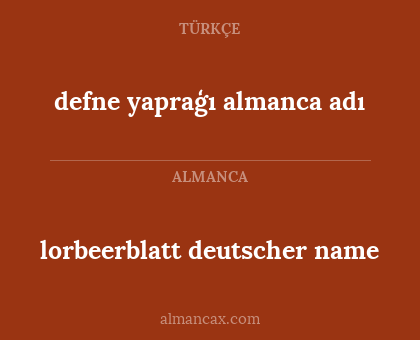 lorbeerblatt deutscher name - defne yapraģı almanca adı