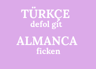 Almanca Ceviri Almanca Defol Git Ne Demek Defol Git Almancasi