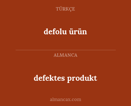 defolu ürün - defektes produkt