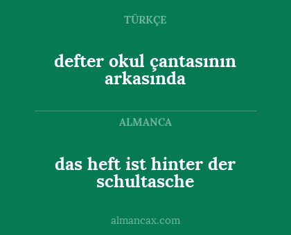 das heft ist hinter der schultasche - defter okul çantasının arkasında