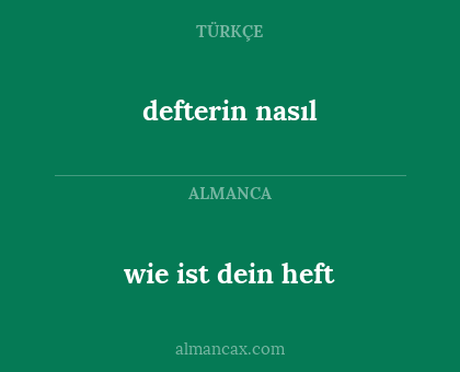 wie ist dein heft - defterin nasıl