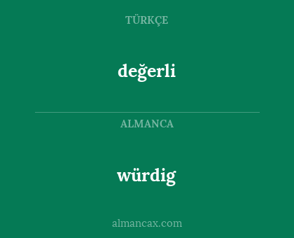 değerli - würdig