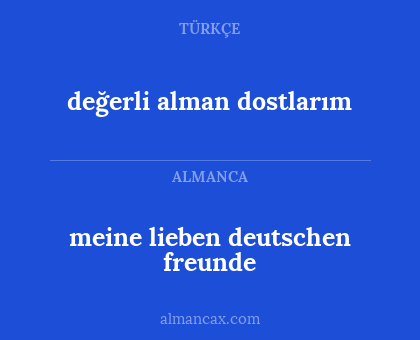 değerli alman dostlarım - meine lieben deutschen freunde
