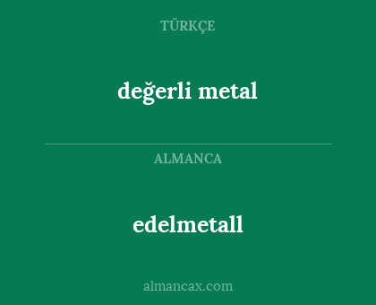 değerli metal - edelmetall