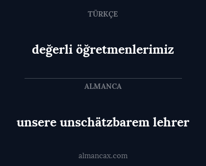 değerli öğretmenlerimiz - unsere unschätzbarem lehrer