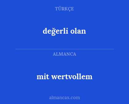 değerli olan - mit wertvollem