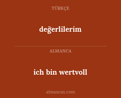 değerlilerim - ich bin wertvoll