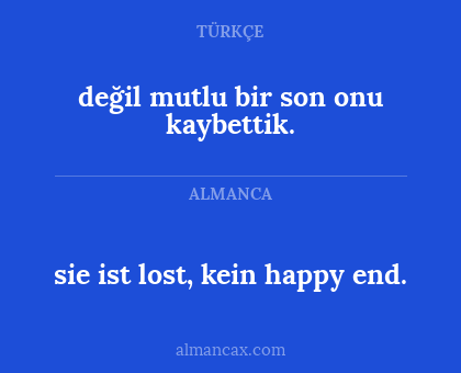 sie ist lost, kein happy end. - değil mutlu bir son onu kaybettik.
