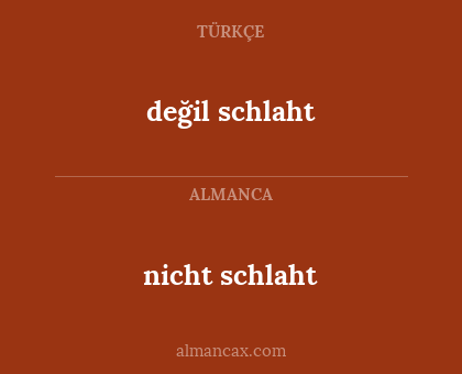 değil schlaht - nicht schlaht