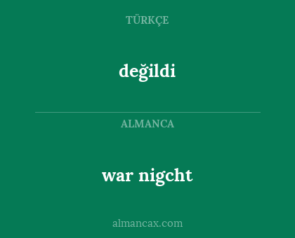 değildi - war nigcht