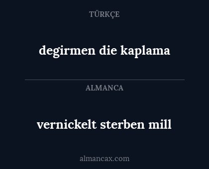 vernickelt sterben mill - degirmen die kaplama