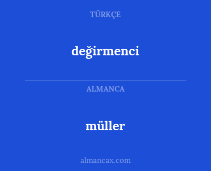 müller - değirmenci