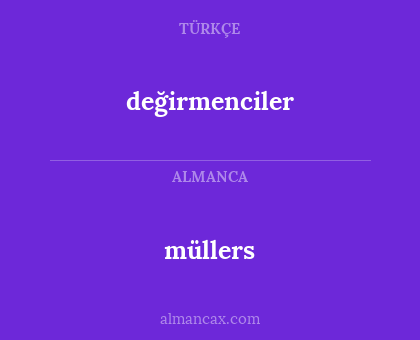 müllers - değirmenciler