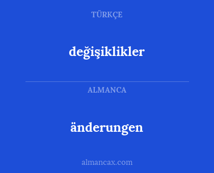 änderungen - değişiklikler