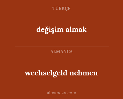 değişim almak - wechselgeld nehmen