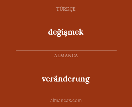 değişmek - veränderung