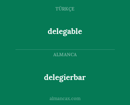 delegable - delegierbar