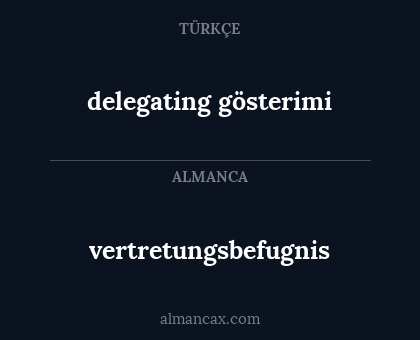 delegating gösterimi - vertretungsbefugnis