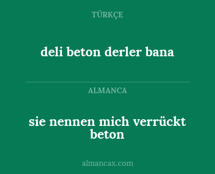 sie nennen mich verrückt beton - deli beton derler bana
