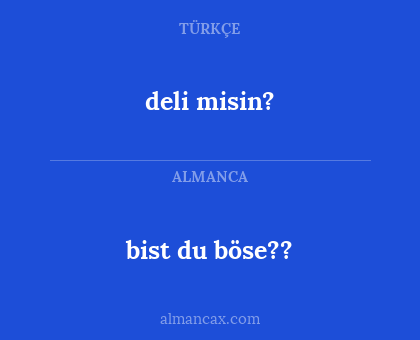 deli misin? - bist du böse??