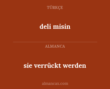 deli misin - sie verrückt werden