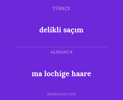 delikli saçım - ma lochige haare