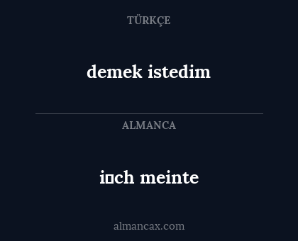 demek istedim - i̇ch meinte