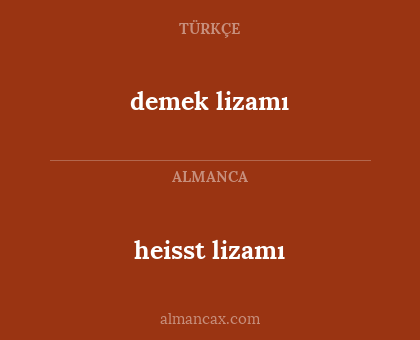 demek lizamı - heisst lizamı