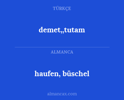 demet,,tutam - haufen, büschel