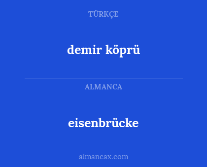 demir köprü - eisenbrücke