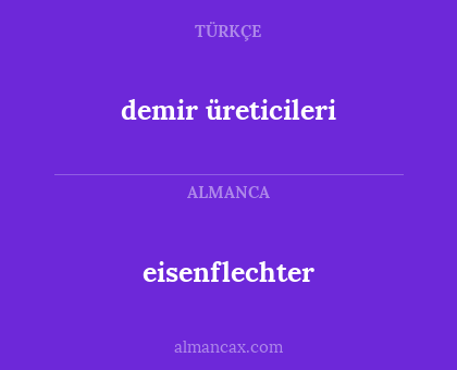 eisenflechter - demir üreticileri