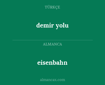 eisenbahn - demir yolu