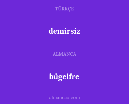 bügelfre - demirsiz
