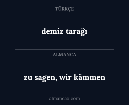 zu sagen, wir kämmen - demiz tarağı