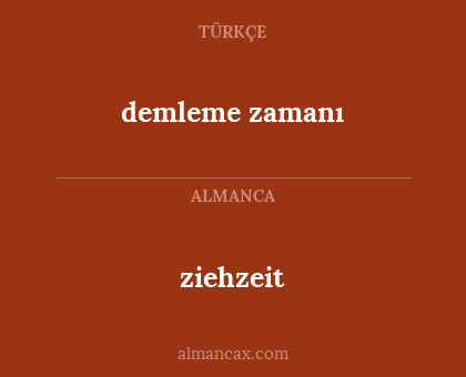 demleme zamanı - ziehzeit