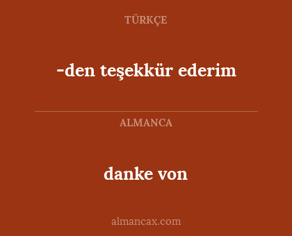 danke von - -den teşekkür ederim