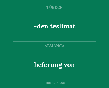 -den teslimat - lıeferung von