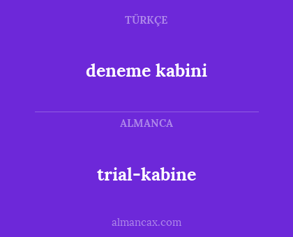 deneme kabini - trial-kabine