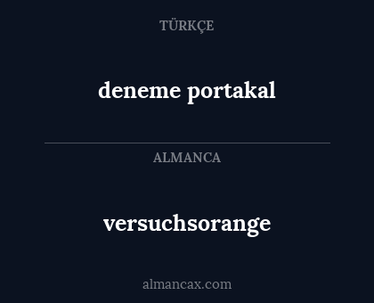 deneme portakal - versuchsorange