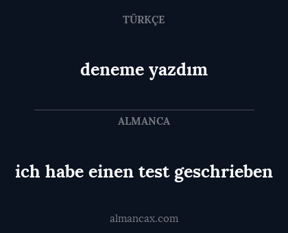 deneme yazdım - ich habe einen test geschrieben