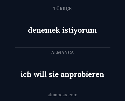 ich will sie anprobieren - denemek istiyorum