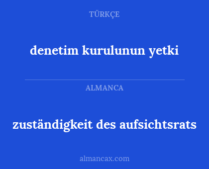 zuständigkeit des aufsichtsrats - denetim kurulunun yetki