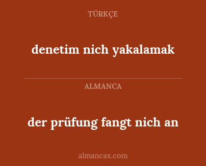 der prüfung fangt nich an - denetim nich yakalamak