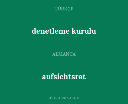 aufsichtsrat - denetleme kurulu