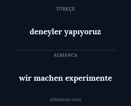 wir machen experimente - deneyler yapıyoruz