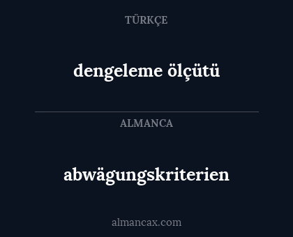 dengeleme ölçütü - abwägungskriterien