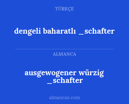 ausgewogener würzig _schafter - dengeli baharatlı _schafter