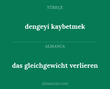 das gleichgewicht verlieren - dengeyi kaybetmek