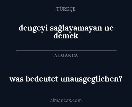 dengeyi sağlayamayan ne demek - was bedeutet unausgeglichen?